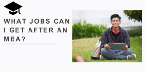 What jobs can I get after an MBA?